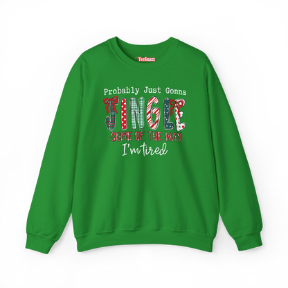 PROBABLY GONNA JINGLE SOME OF THE WAY (SWEATSHIRT)
