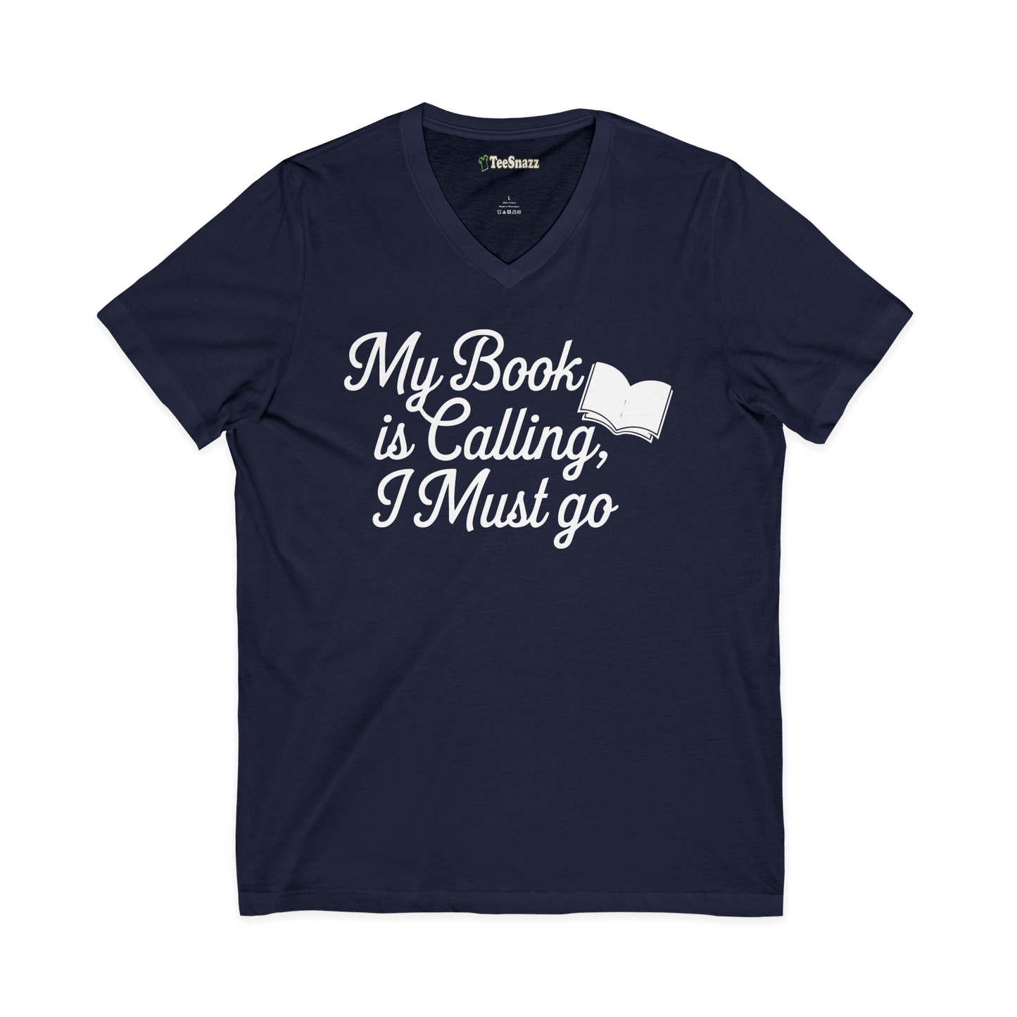 MY BOOK IS CALLING, I MUST GO (V-NECK)