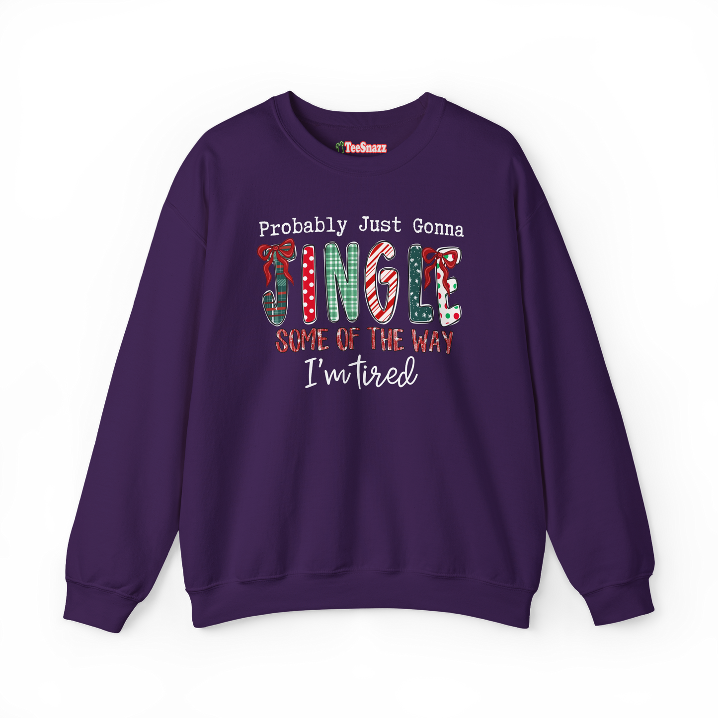 PROBABLY GONNA JINGLE SOME OF THE WAY (SWEATSHIRT)
