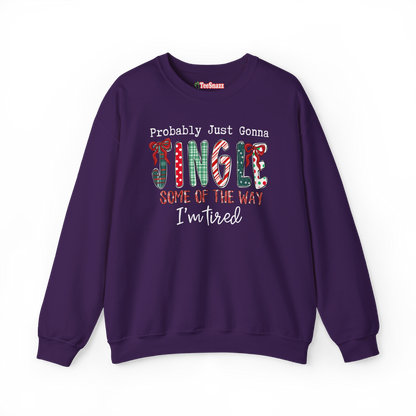 PROBABLY GONNA JINGLE SOME OF THE WAY (SWEATSHIRT)