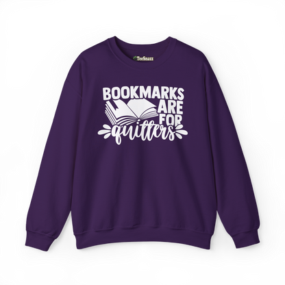 BOOKMARKS ARE FOR QUITTERS (SWEATSHIRT)