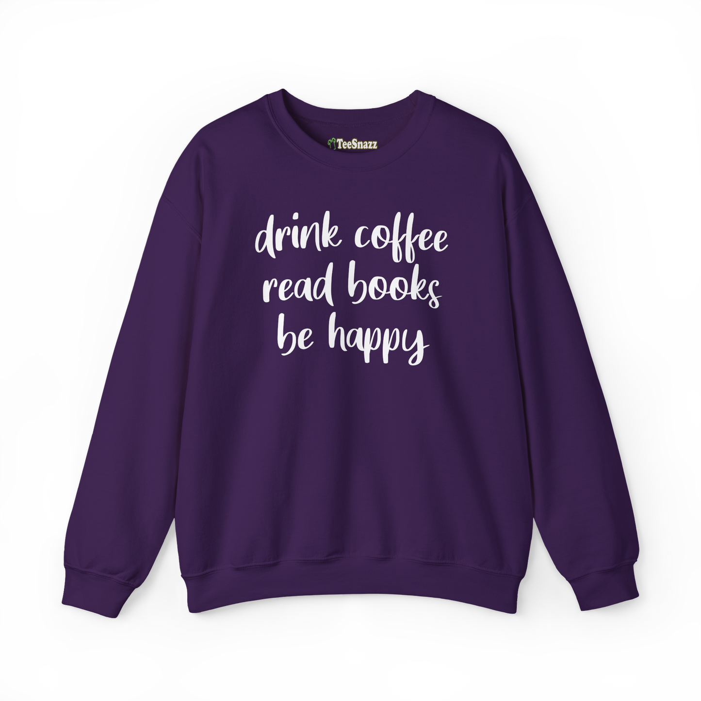 DRINK COFFEE READ BOOKS BE HAPPY (SWEATSHIRT)