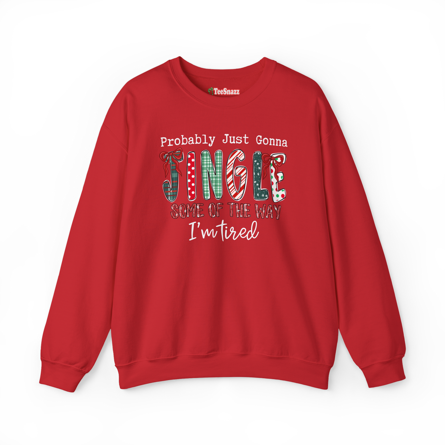 PROBABLY GONNA JINGLE SOME OF THE WAY (SWEATSHIRT)