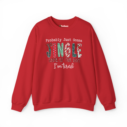 PROBABLY GONNA JINGLE SOME OF THE WAY (SWEATSHIRT)