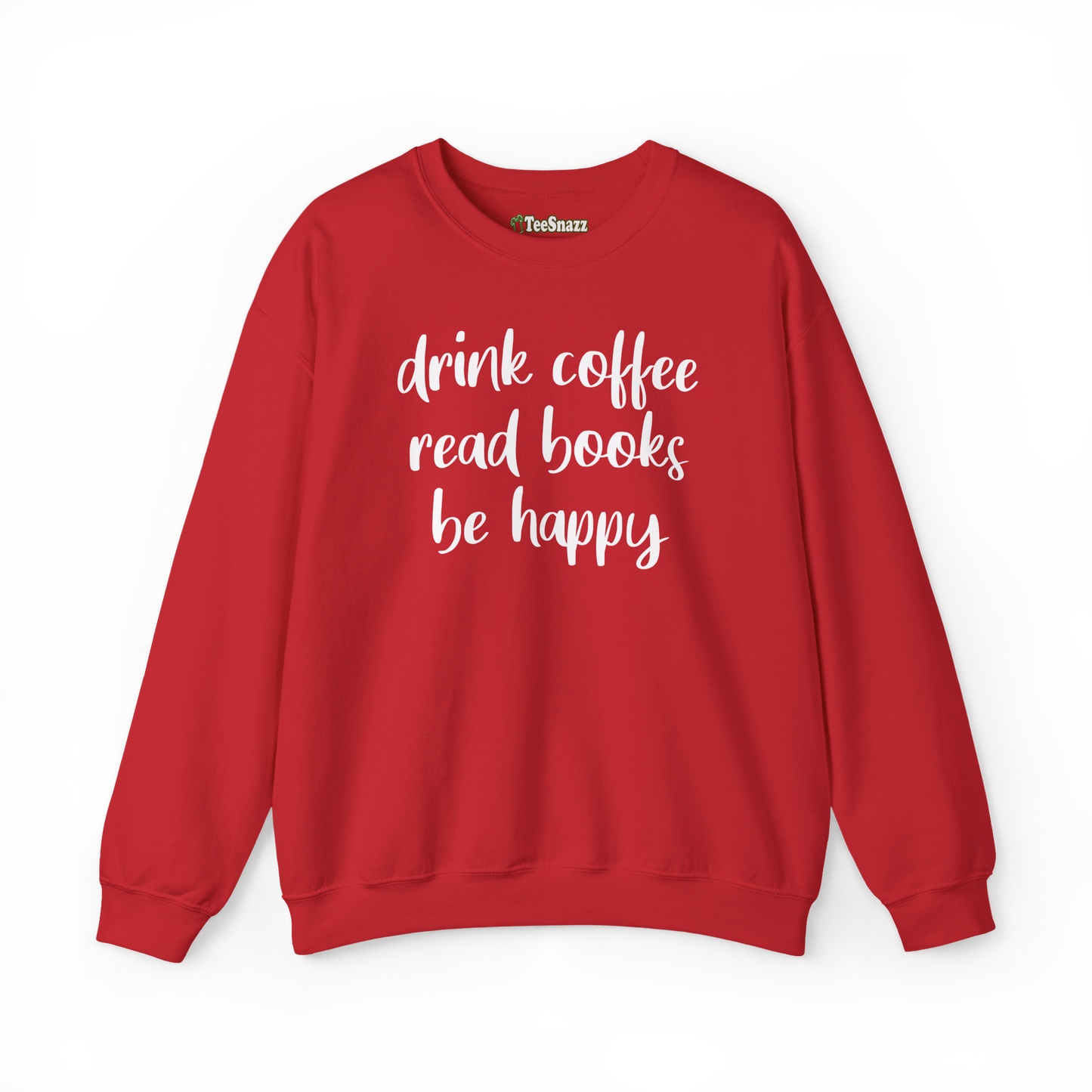 DRINK COFFEE READ BOOKS BE HAPPY (SWEATSHIRT)