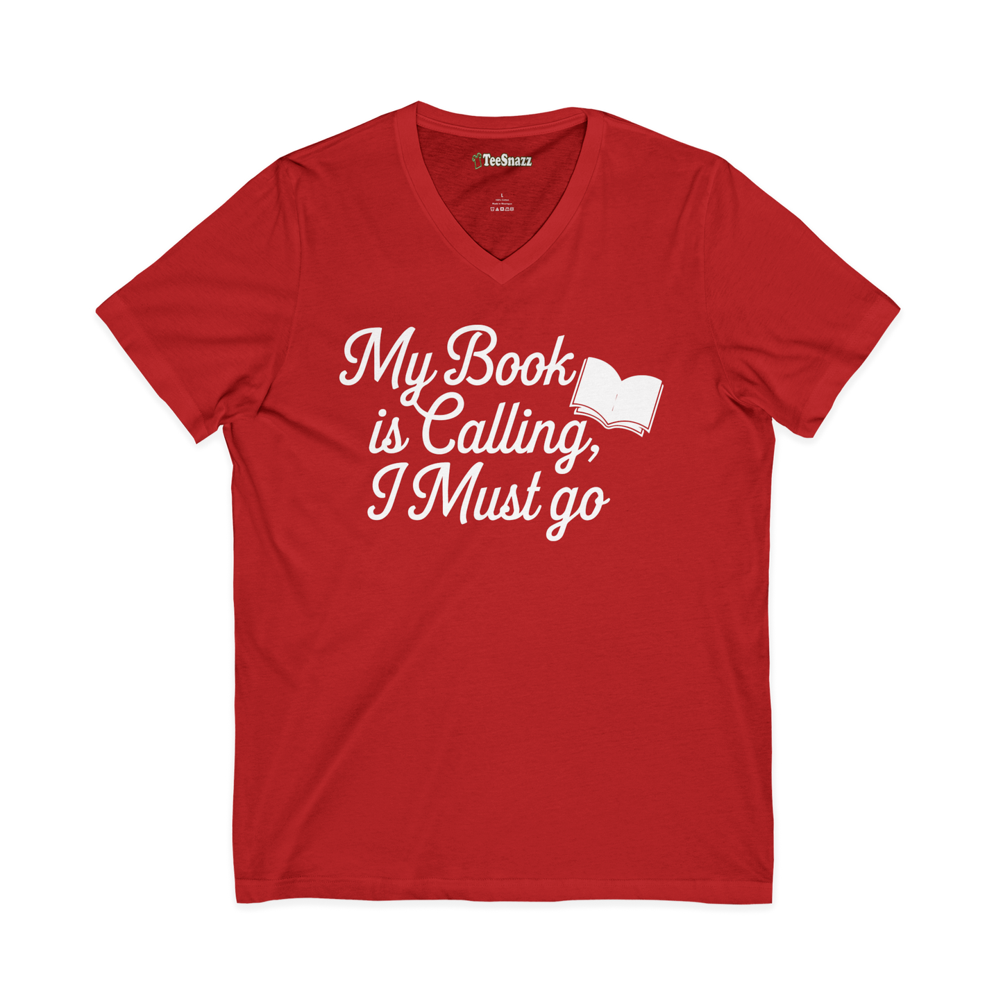 MY BOOK IS CALLING, I MUST GO (V-NECK)