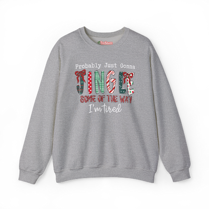 PROBABLY GONNA JINGLE SOME OF THE WAY (SWEATSHIRT)