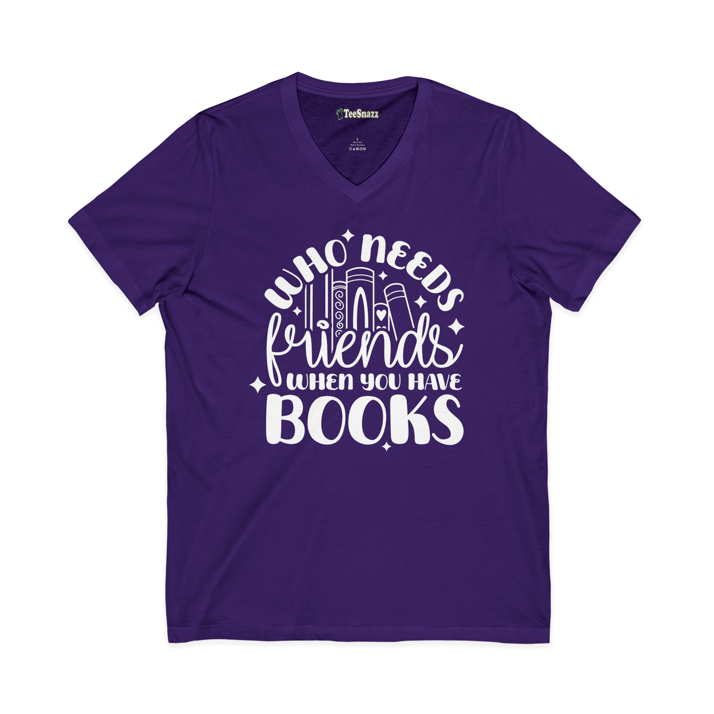 WHO NEEDS FRIENDS WHEN YOU HAVE BOOKS (V-NECK)