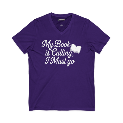 MY BOOK IS CALLING, I MUST GO (V-NECK)