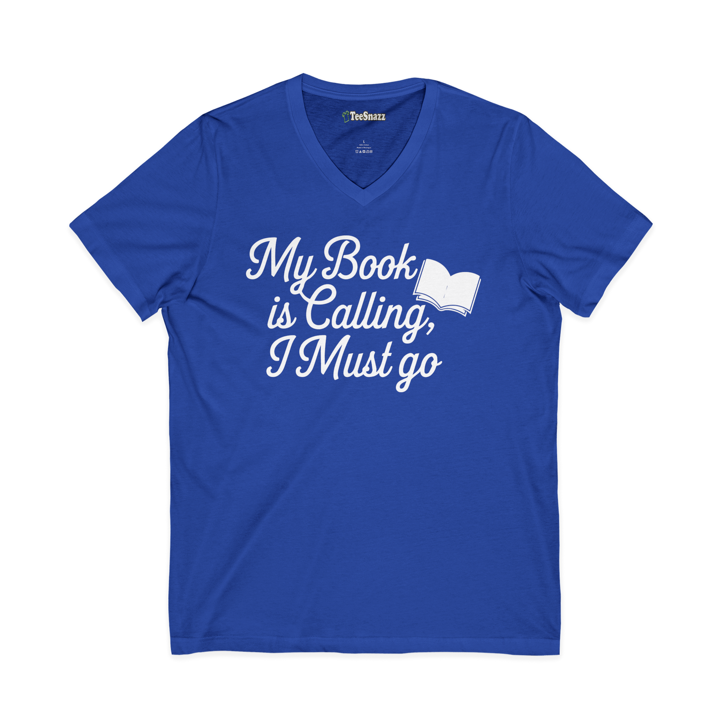 MY BOOK IS CALLING, I MUST GO (V-NECK)