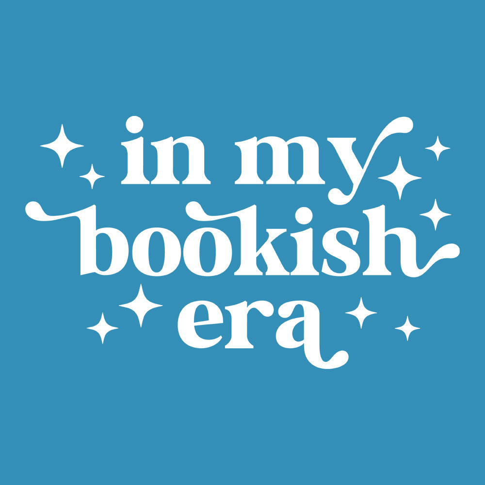 IN MY BOOKISH ERA