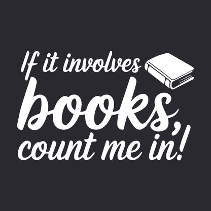 IF IT INVOLVES BOOKS, COUNT ME IN!
