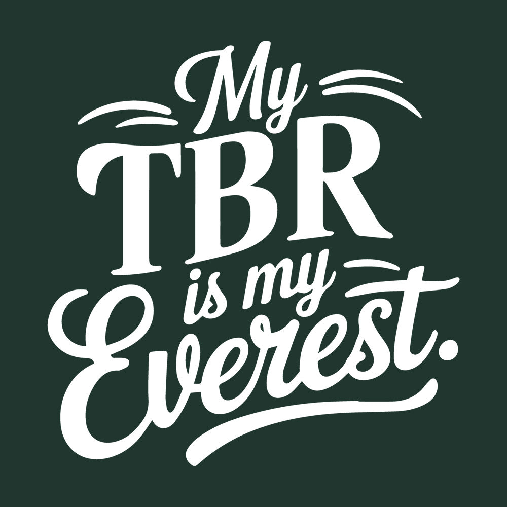 MY TBR IS MY EVEREST (T-SHIRT)