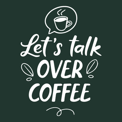 LET'S TALK OVER COFFEE