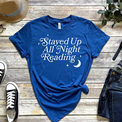 STAYED UP ALL NIGHT READING (T-SHIRT)
